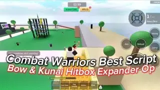 *OP* Combat Warriors Script🔥| Hitbox Expander For Bow & Kunai | Support Mobile/PC