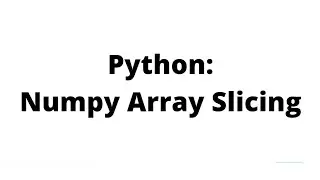 Python  :  Numpy Array Slicing