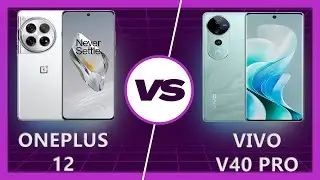 Vivo V40 Pro vs OnePlus 12: Detailed Comparison