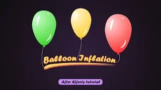 Balloon inflation in After Effects