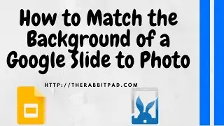 How to Match Background to Photos in Google Slides