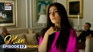 New! Mein | Episode 17 | Promo | Wahaj Ali | Ayeza Khan | ARY Digital