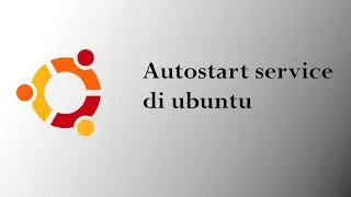 Autostart service di ubuntu 20.04
