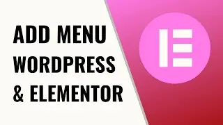 How To Add Menu In Wordpress - Elementor