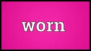 Worn Meaning