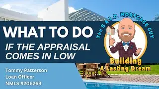 What to Do if the Appraisal Comes in Low