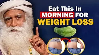 Eat This Food For WEIGHT LOSS & Heart Health in MORNING | Healthy Food | Belly Fat | Sadhguru