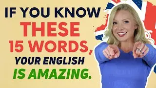 If you know these 15 Words, your English is AMAZING!