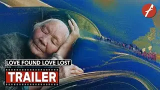 Love Found Love Lost (2023) 故乡异客 - Movie Trailer - Far East Films
