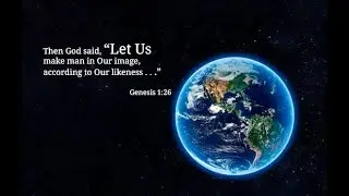 If God (Elohim) Is The Father, Then Who Was God Speaking To In Genesis 1:26 & 3:22?  "Let us make"