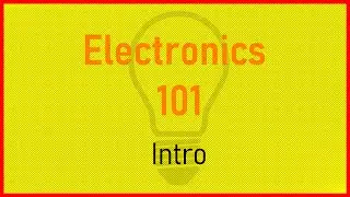 Electronics 101 #1 - Intro
