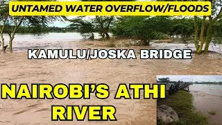 Nairobi River Athi Swelling | Kamulu/Joska Bridge a Worry
