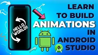 How to to Build Animations in Android Studio | Learn to build Animations in Android Studio (2022)