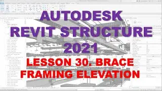 REVIT STRUCTURE 2021 - STEP BY STEP TUTORIAL 30 - BRACE FRAMING ELEVATION