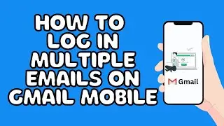 How To Log In Multiple Emails On Gmail Mobile