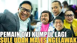 ANDRE SULE AZIZ PARTO NUNUNG KUMPUL LAGI.. SULE UDAH NGGAK MAU NGELAWAK