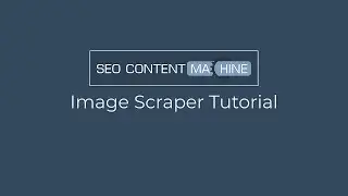 Image Scraper Tutorial
