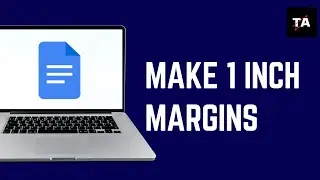 How to Make 1 Inch Margins on Google Docs
