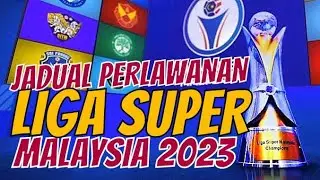 JADUAL PERLAWANAN LIGA SUPER MALAYSIA 2023