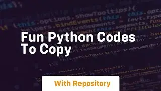 fun python codes to copy