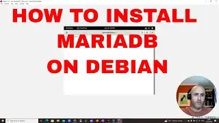 HOW TO INSTALL MARIADB ON DEBIAN