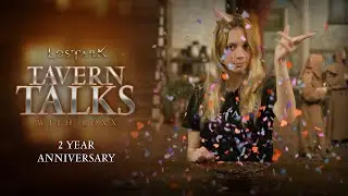 Lost Ark: Tavern Talks with Roxx | 2nd Anniversary