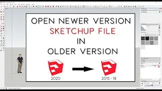 How to Open Newer version Sketchup file in Older version