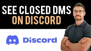 ✅ How to See Closed DMs on Discord (Full Guide)