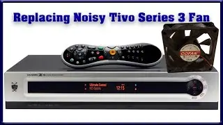 Tivo Series 3 How To Replace Noisy Fan