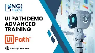 RPA UiPath Demo Advanced Training | NGI Technologies