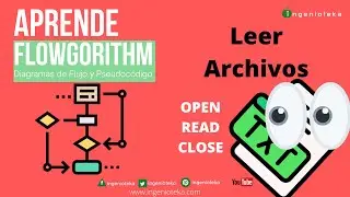 🔃37:Manejo de archivos en Flowgorithm. Leer archivos🤓 |  @Ingenioteka #flowgorithm