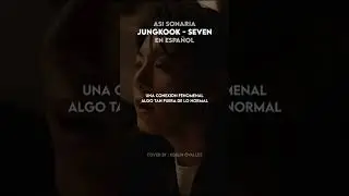 Así Sonaría JUNGKOOK - SEVEN (EN ESPAÑOL) | Keblin Ovalles