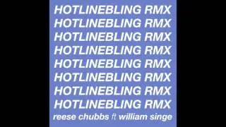 Hotline Bling Drake Remix  - Reese Chubbs Ft. William Singe