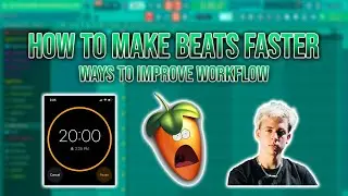 How to Make Beats Faster in FL Studio | Ways to Improve Your Workflow