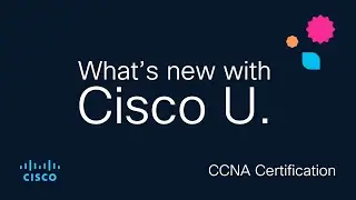 CCNA 1.1 | What's new with Cisco U. | August 2024