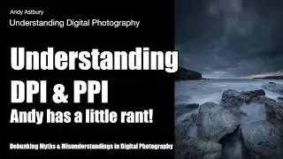 Understanding the Truth about PPI & DPI in Digital Photography