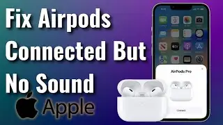 How To Fix AirPods Connected But No Sound - 2023