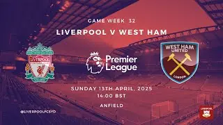 Liverpool FC v West Ham | Premier League - Game Week 32 | Game Prediction