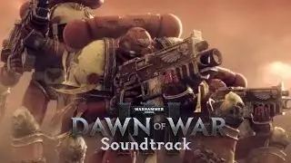 Dawn of War III Soundtrack 16 - Tip Of The Spear (Space Marine theme)