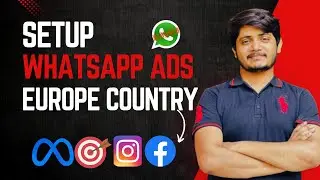 How to Setup Facebook Whatsapp Ads in Europe Countries | Whatsapp Marketing | Facebook Ads Course