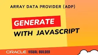 How to create Array Data Provider ADP variable data with JavaScript in Oracle Visual Builder VBCS