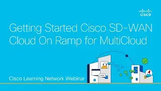 Getting Started Cisco SD-WAN Cloud On Ramp for MultiCloud
