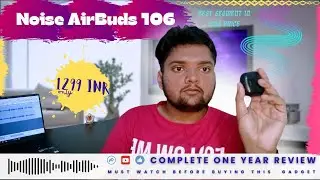 Unbiased Review: My Honest Experience with Noise Air Buds 106 After 1 Year | मेरा 1 साल का अनुभव