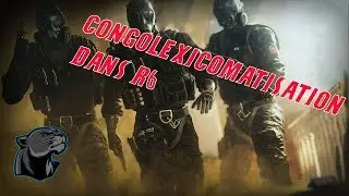 CONGOLEXICOMATISATION DE R6 - Rainbow Six Siege