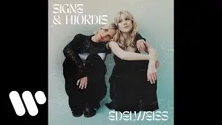 Signe & Hjördis - Edelwiess (Official Audio)