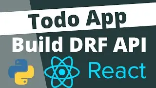 Build a Todo App With Django Rest Framework & React Part 1: Build the REST API