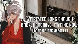 I've Rested Long Enough Baby, I'm Fine Now (Mafia Girlfriend Part 6) (Lesbian Audio Roleplay) (F4F)