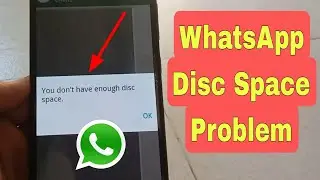 Fix You don't have enough disc space WhatsApp status problem solution