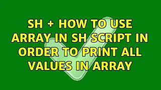 Unix & Linux: sh + how to use array in sh script in order to print all values in array