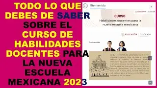 Soy Docente: TODO LO QUE DEBES DE SABER SOBRE EL CURSO DE HABILIDADES DOCENTES PARA LA NEM 2023